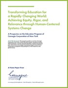 Transforming Education for a Rapidly Changing World: Achieving Equity, Rigor, and Relevance through Human-Centered Systems Change