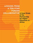 Lessons From A Ten-Year Funder Collaborative. A Case Study of the Partnership for Higher Education in Africa