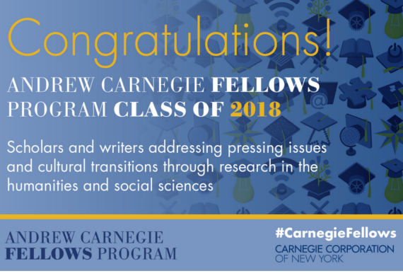 Carnegie Corporation of New York Names 31 Winners of Andrew Carnegie Fellowships
