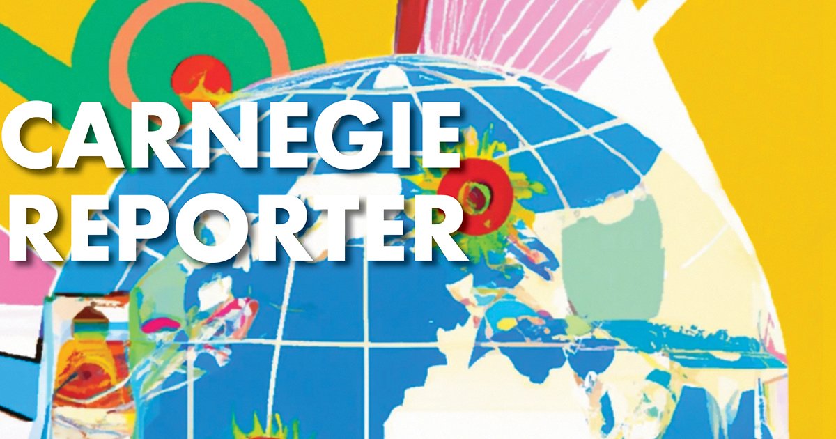 to the International Issue of the Carnegie Reporter Carnegie